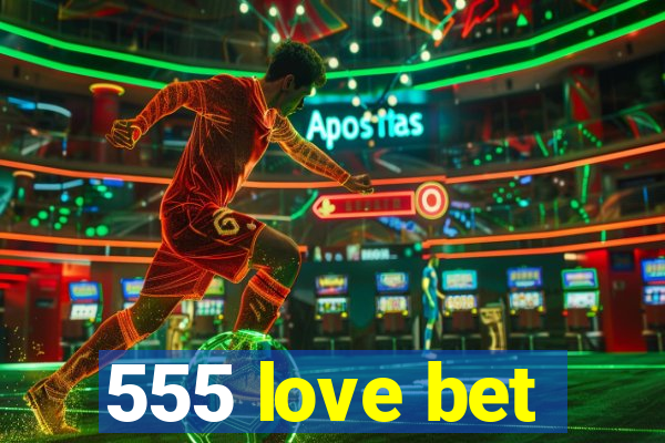 555 love bet